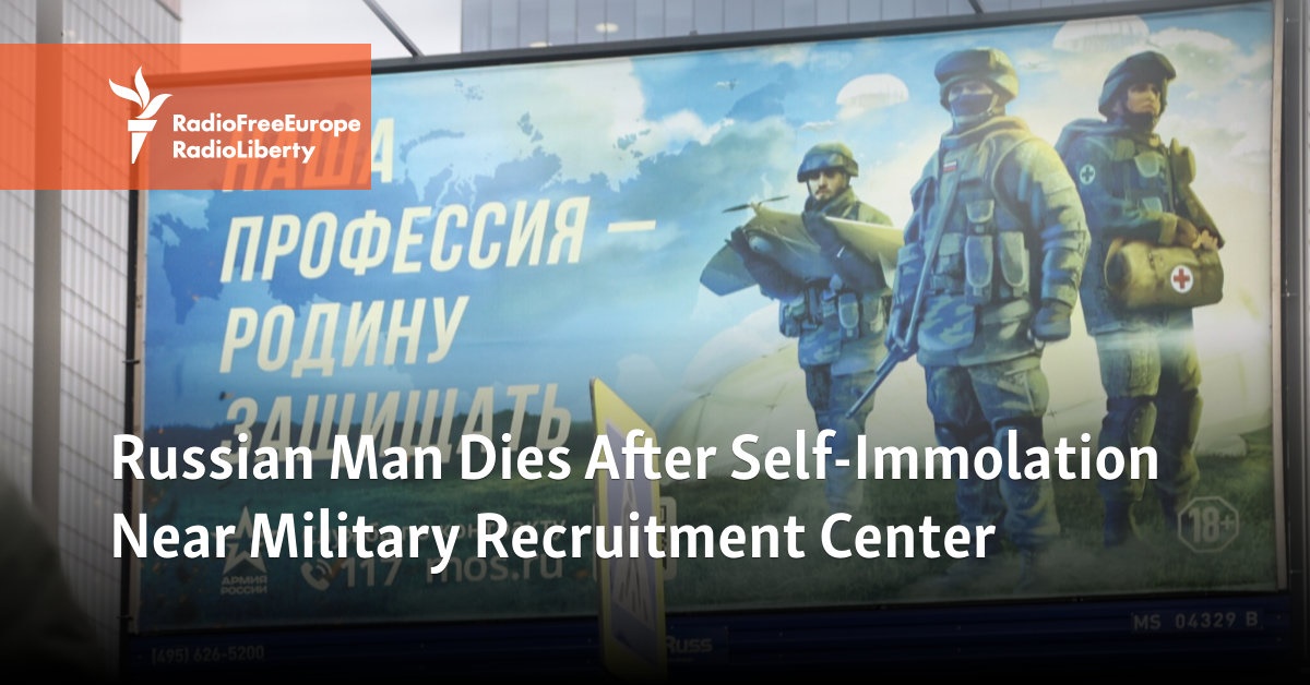 Russian Man Dies After Self-Immolation Near Military Recruitment Center - Vimarsana News