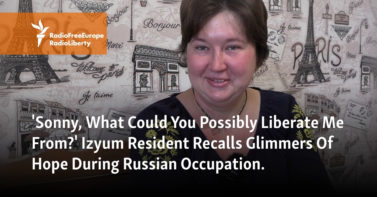'Sonny, What Could You Possibly Liberate Me From?' Izyum Resident Recalls Glimmers Of Hope During Russian Occupation. - Vimarsana News