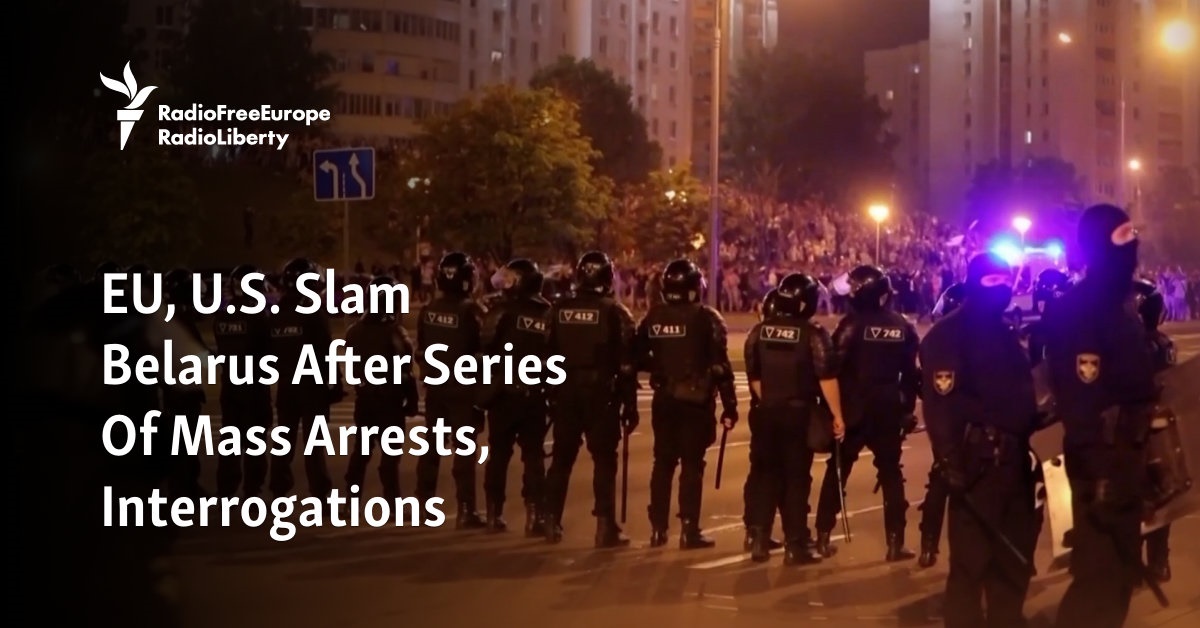 EU, U.S. Slam Belarus After Series Of Mass Arrests, Interrogations - Vimarsana News