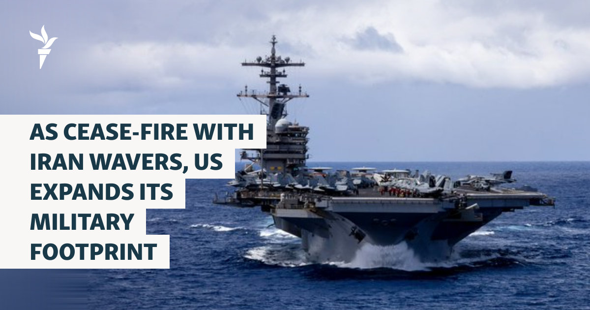 As Cease-Fire With Iran Wavers, US Expands Its Military Footprint