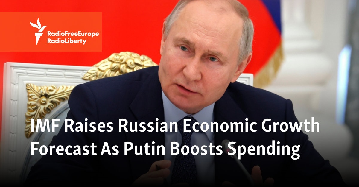 IMF Raises Russian Economic Growth Forecast As Putin Boosts Spending