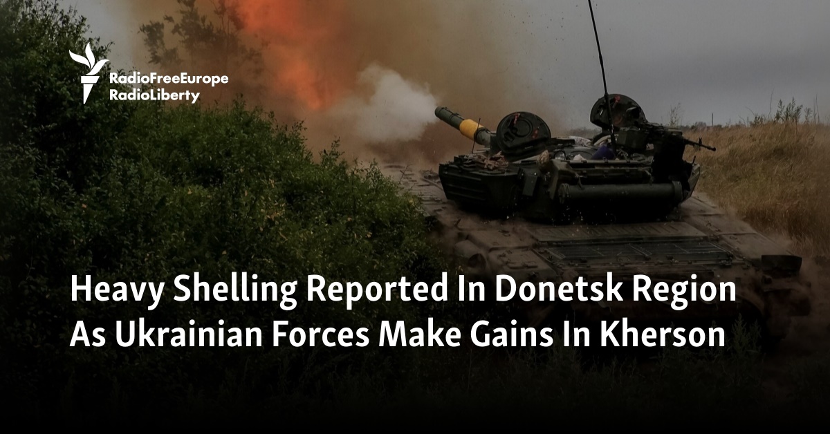 Heavy Shelling Reported In Donetsk Region As Ukrainian Forces Make Gains In Kherson