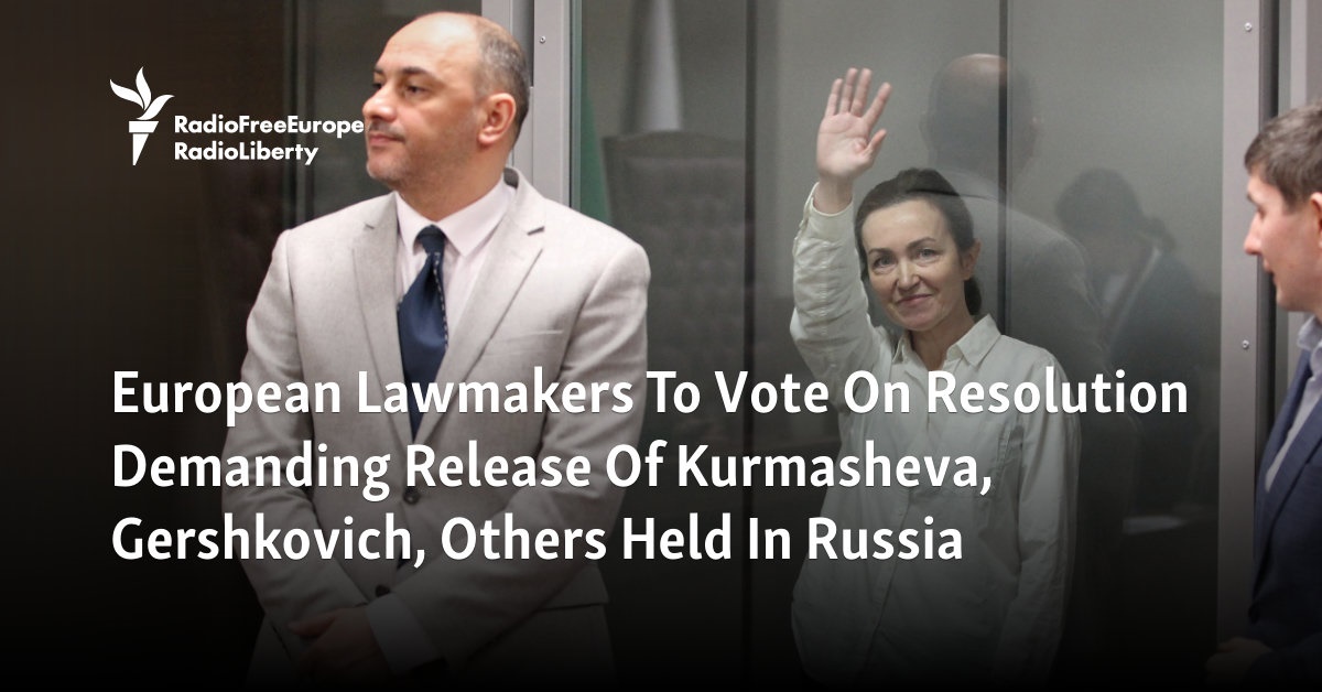 MEPs Vote On Resolution Demanding Release Of Kurmasheva, Gershkovich, Others Held In Russia - Vimarsana News