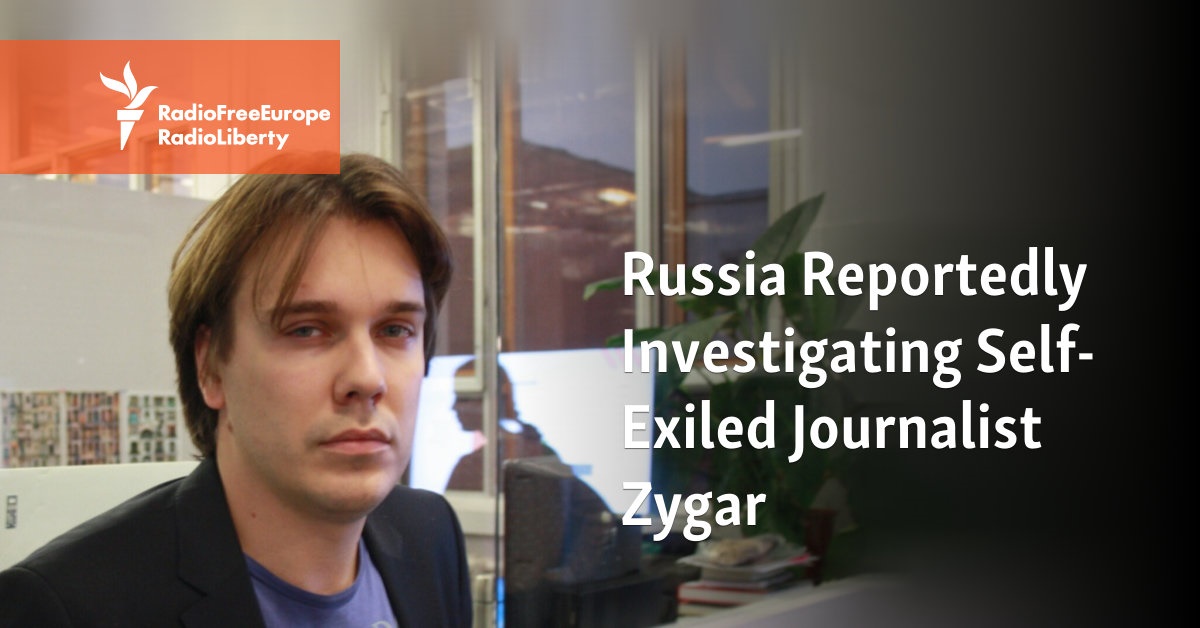 Russia Reportedly Investigating Self-Exiled Journalist Zygar - Vimarsana News