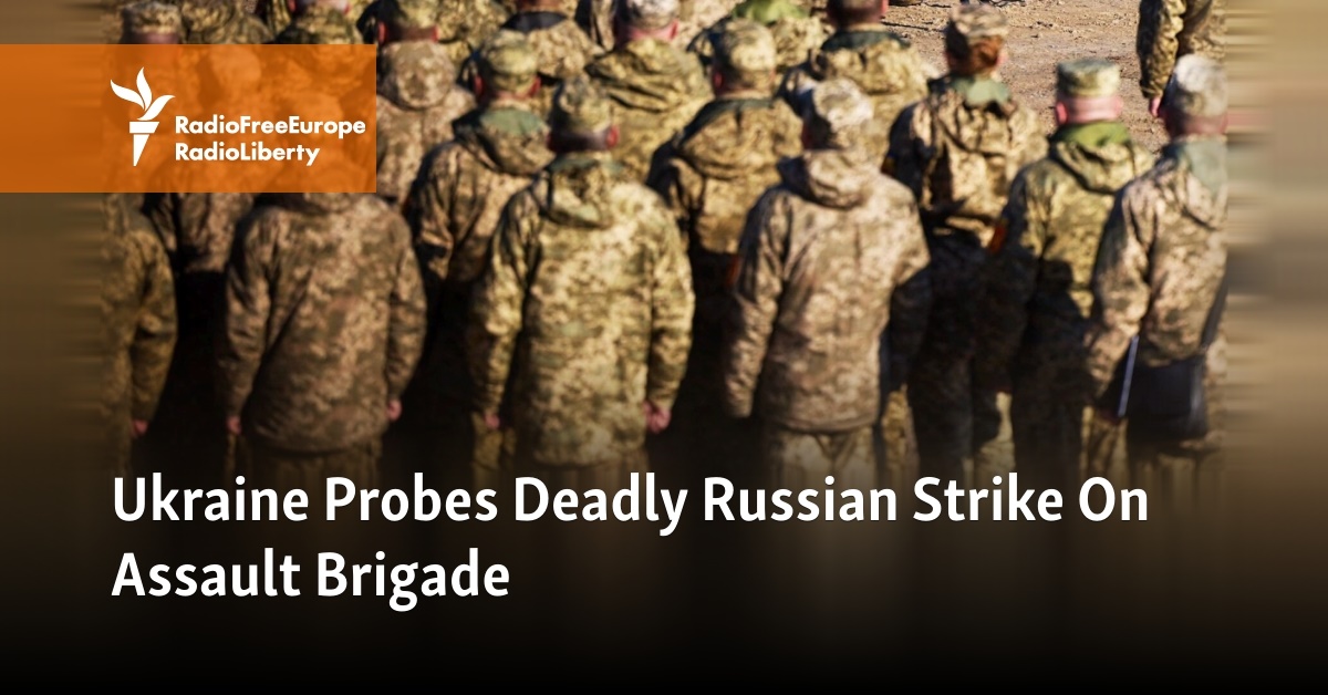Ukraine Probes Deadly Russian Strike On Assault Brigade - Vimarsana News
