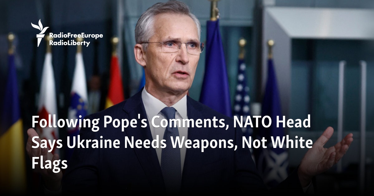 Following Pope's Comments, NATO Chief Says Ukraine Needs Weapons, Not ...