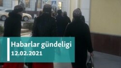 Habarlar gündeligi - 12-nji fewral, 2021-nji ýyl