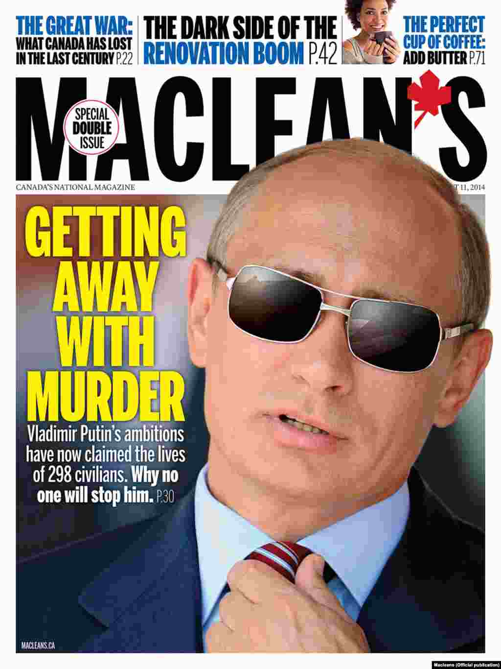 &quot;Getting Away With Murder&quot; -- Canada&#39;s &quot;Maclean&#39;s&quot; weekly news magazine puts the blame for the MH17 crash squarely on &quot;Putin&#39;s ambitions.&quot;