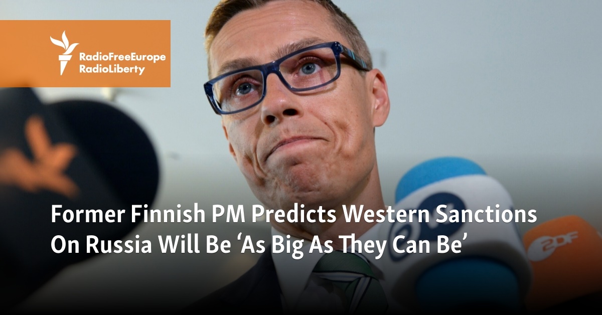 Former Finnish PM Predicts Western Sanctions On Russia Will Be ‘As Big ...