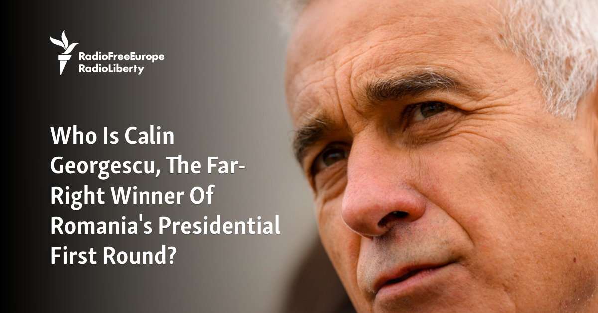 Who Is Calin Georgescu, The Far-Right Winner Of Romania’s Presidential First Round?