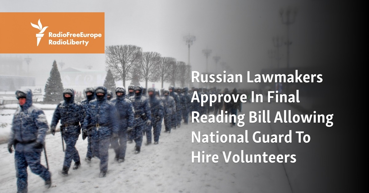 Russian Lawmakers Approve In Final Reading Bill Allowing National Guard To Hire Volunteers - Vimarsana News