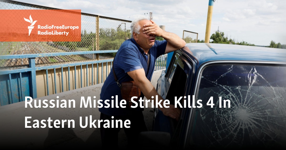Russian Missile Strike Kills 4 In Eastern Ukraine