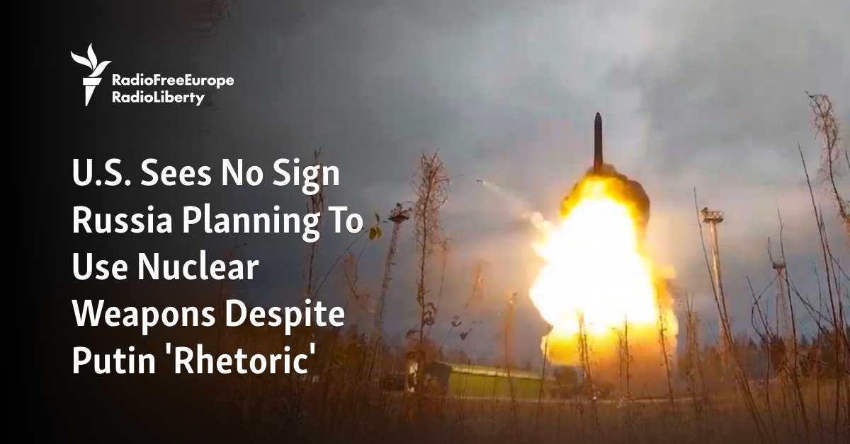 U.S. Sees No Sign Russia Planning To Use Nuclear Weapons Despite Putin ...