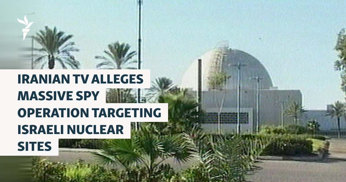 Iranian TV Alleges Massive Spy Operation Targeting Israeli Nuclear Sites