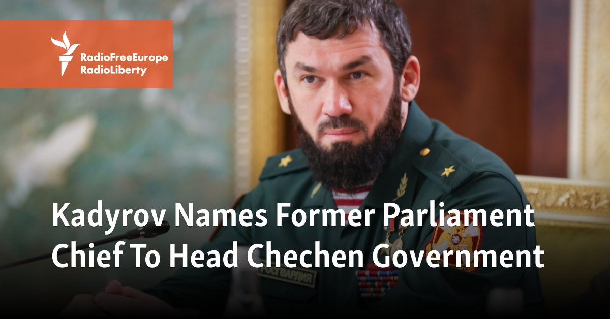 Kadyrov Names Former Parliament Chief To Head Chechen Government
