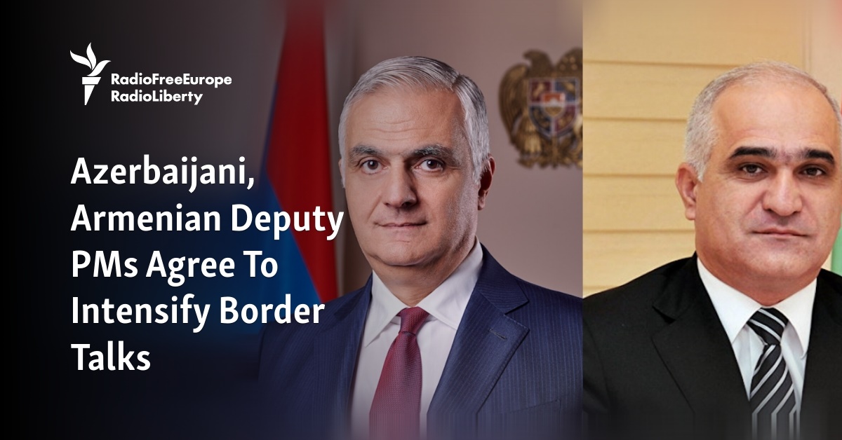 Azerbaijani, Armenian Deputy PMs Agree To Intensify Border Talks - Vimarsana News