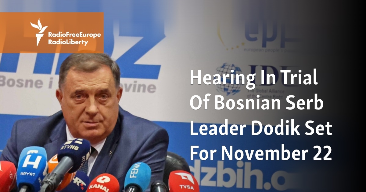 Hearing In Trial Of Bosnian Serb Leader Dodik Set For November 22