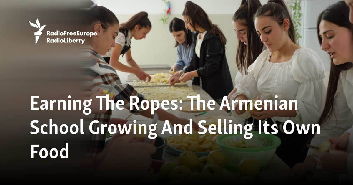 Earning The Ropes: The Armenian School Growing And Selling Its Own Food