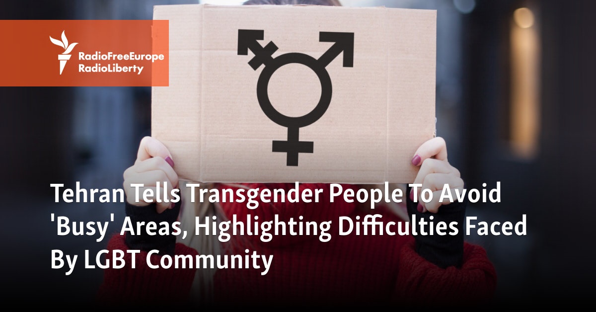 तेहरानले ट्रान्सजेन्डरहरूलाई ‘व्यस्त’ क्षेत्रहरूबाट बच्न भन्छ, LGBT समुदायले सामना गर्ने कठिनाइहरूलाई हाइलाइट गर्दै
