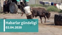 Habarlar gündeligi - 2-nji aprel, 2020-nji ýyl