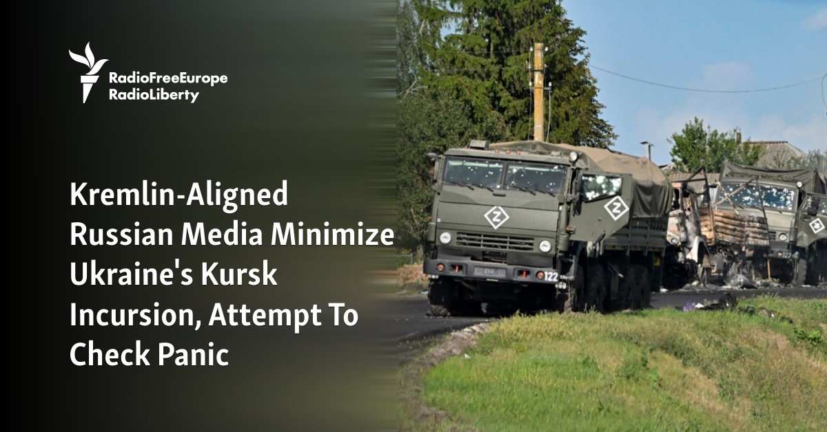 Kremlin-Aligned Russian Media Minimize Ukraine's Kursk Incursion ...
