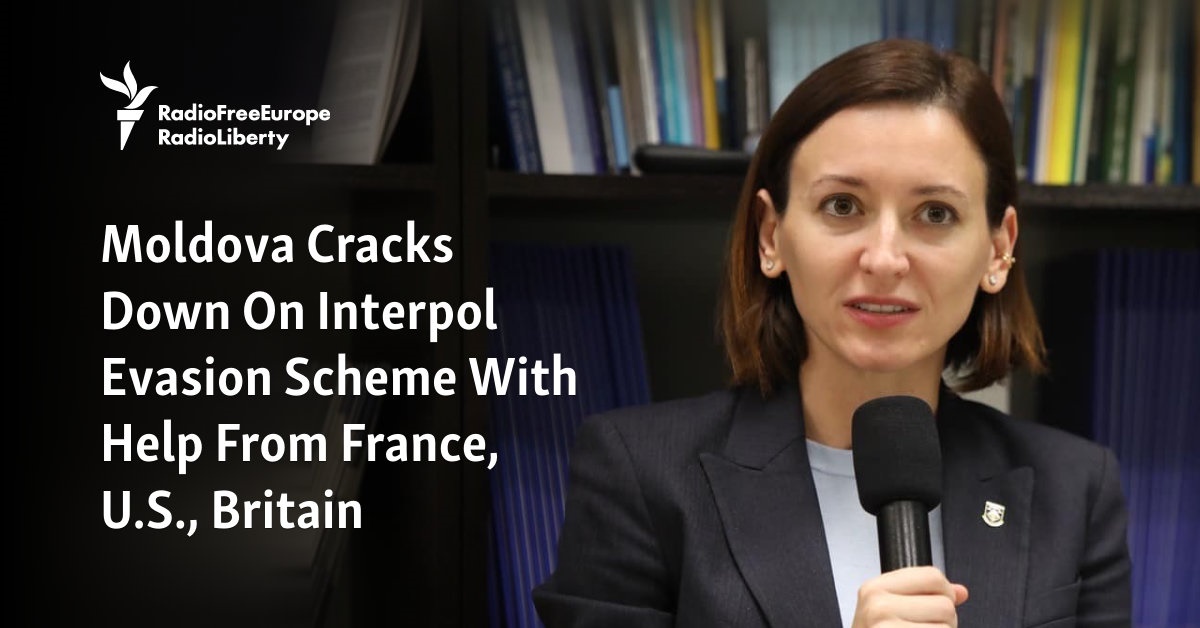 Moldova Cracks Down On Interpol Evasion Scheme With Help From France, U.S., Britain - Vimarsana News