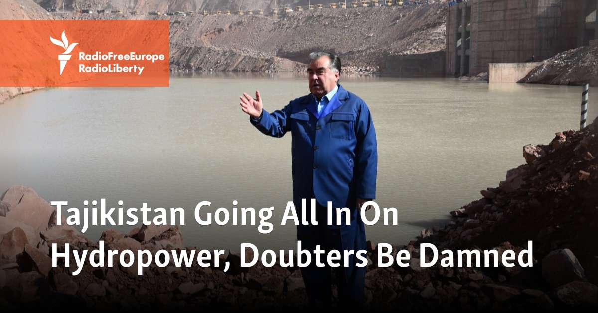 Tajikistan Going All In On Hydropower, Doubters Be Damned - Vimarsana News