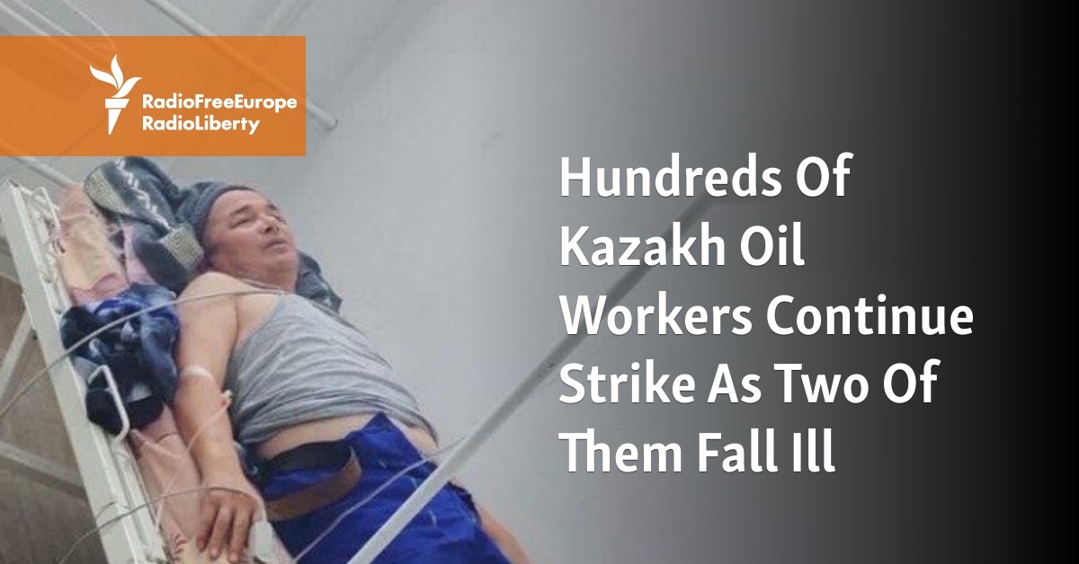Hundreds Of Kazakh Oil Workers Continue Strike As Two Of Them Fall Ill - Vimarsana News