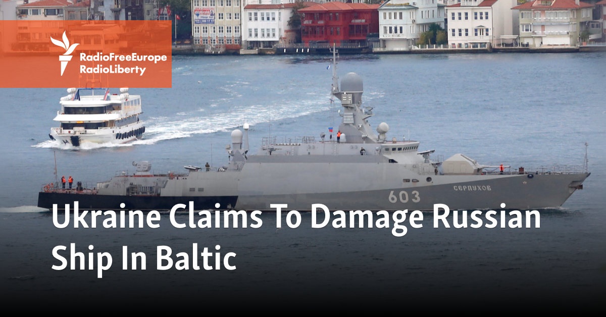 In A First, Ukraine Cites Damage To Russian Warship In Baltic Sea