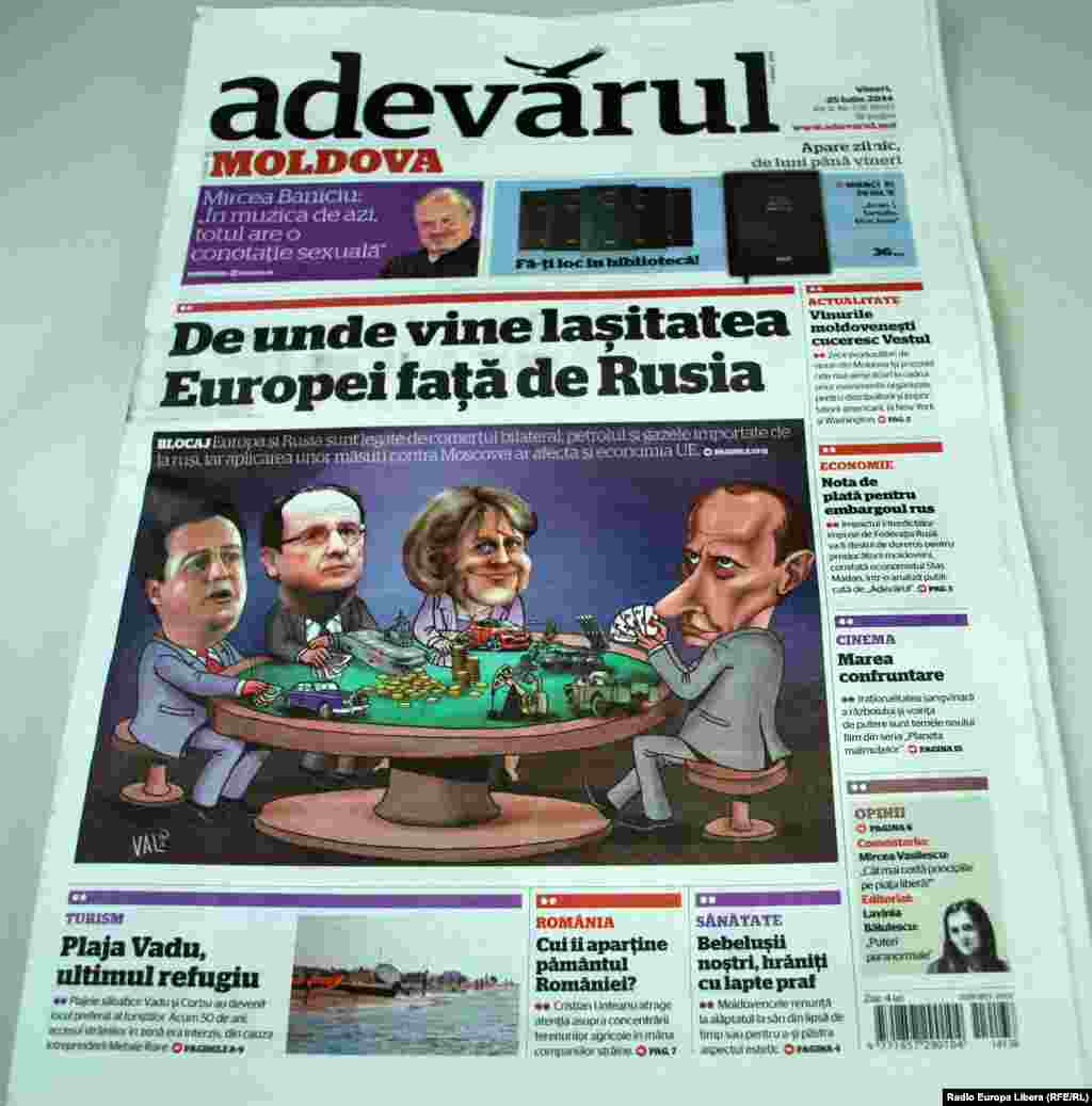 Romania&#39;s &quot;Adevarul&quot; daily, dated July 25, pictures Vladimir Putin playing poker with European leaders. The headline reads, &quot;Where does Europe&#39;s cowardice in the face of Russia come from?&quot; An explanation follows: &quot;Europe and Russia are tied by bilateral trade and oil and gas that are imported from Russia, so if sanctions are imposed on Moscow, they will affect the EU economy.&quot;