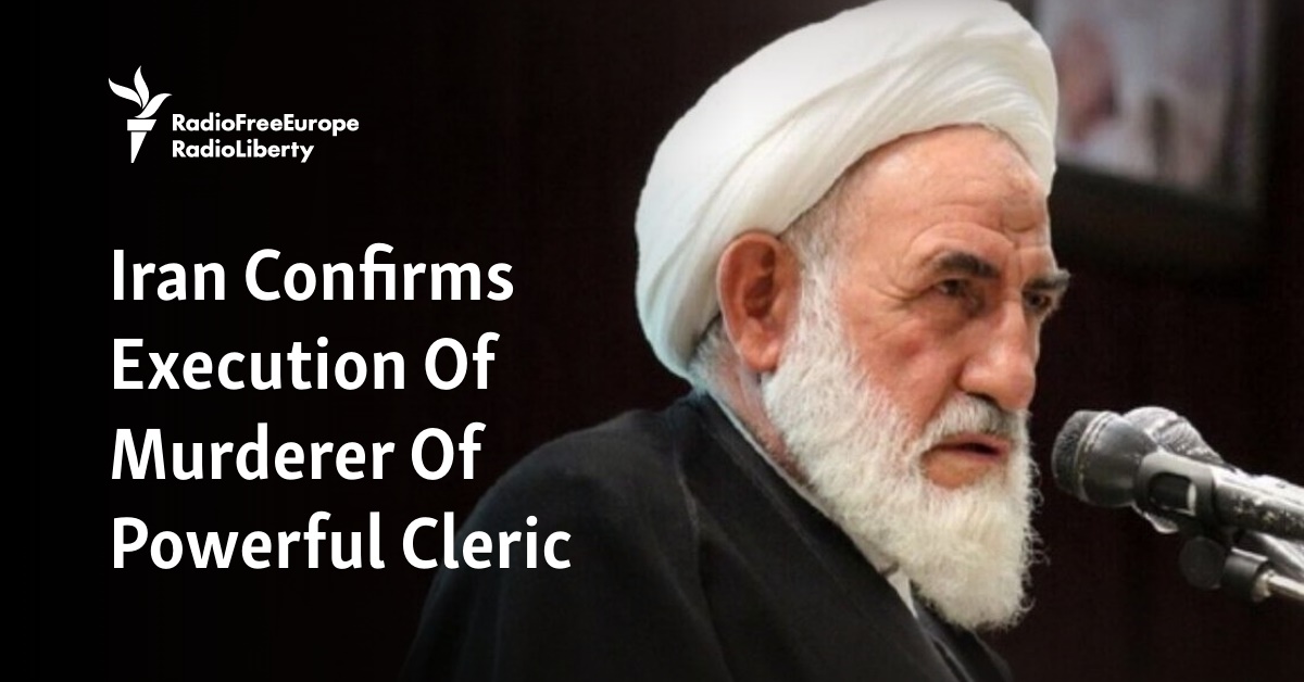 Iran Says Powerful Clerics Killer Executed