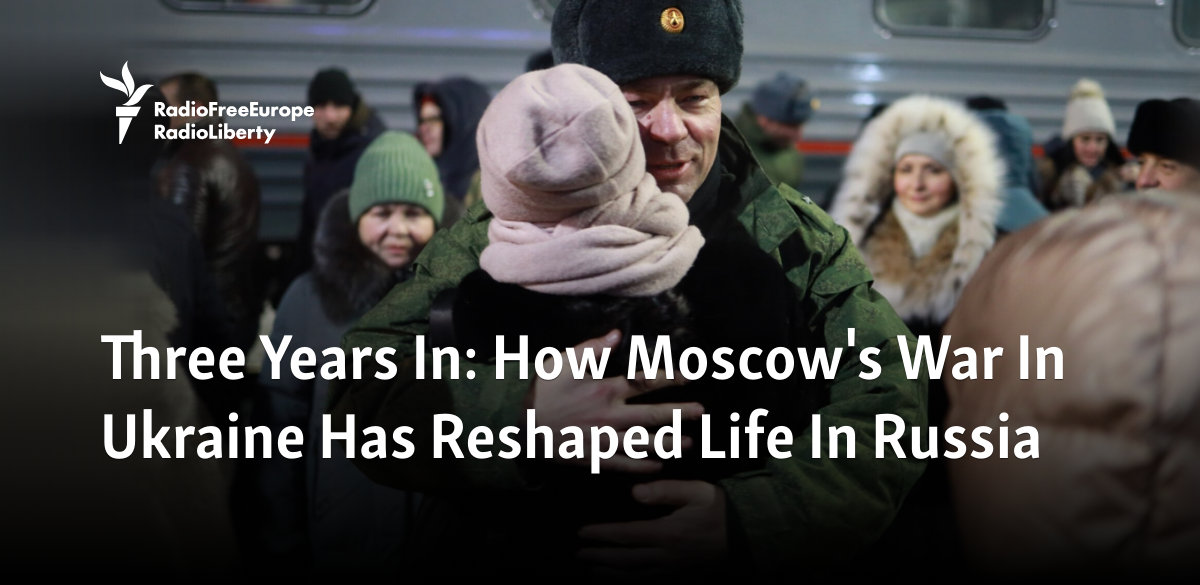 Three Years In: How Moscow's War In Ukraine Has Reshaped Life In Russia