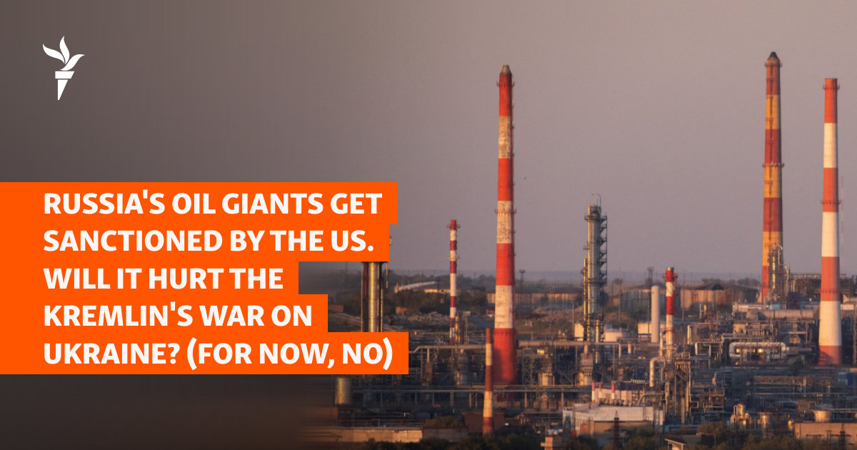 Russia's Oil Giants Get Sanctioned By The US. Will It Hurt The Kremlin's War On Ukraine? (For Now, No)