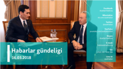 Habarlar gündeligi – 16-njy mart, 2018