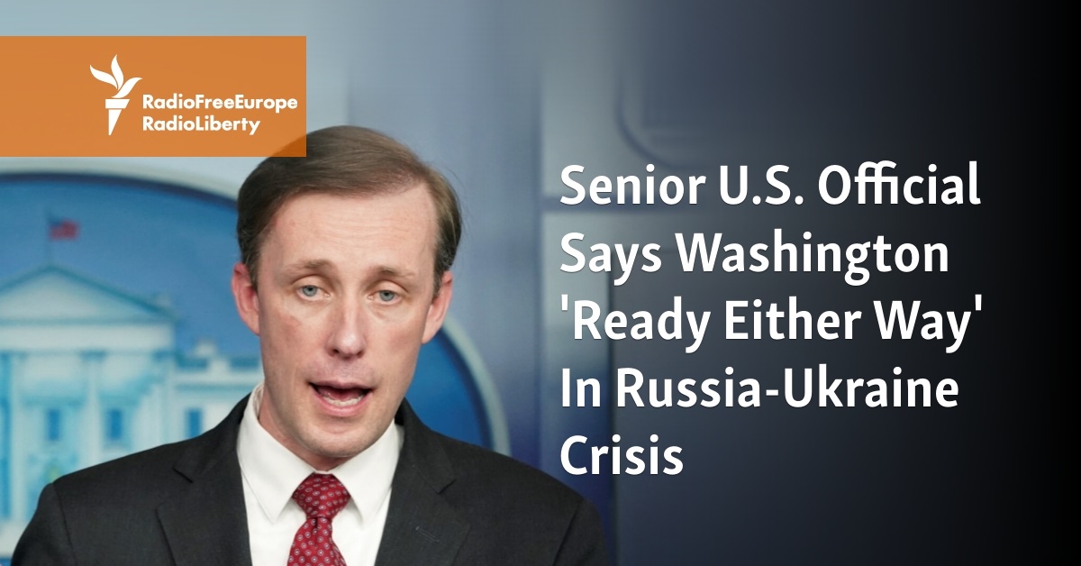 senior-u-s-official-says-washington-ready-either-way-in-russia-ukraine-crisis
