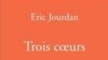В романе "Три сердца" Эрик Журдан рассказал историю своей семьи