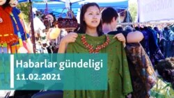 Habarlar gündeligi - 11-nji fewral, 2021-nji ýyl