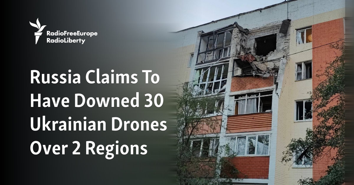 Russia Claims To Have Downed 30 Ukrainian Drones Over 2 Regions