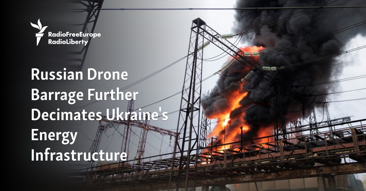 Russian Drone Barrage Further Decimates Ukraine’s Energy Infrastructure