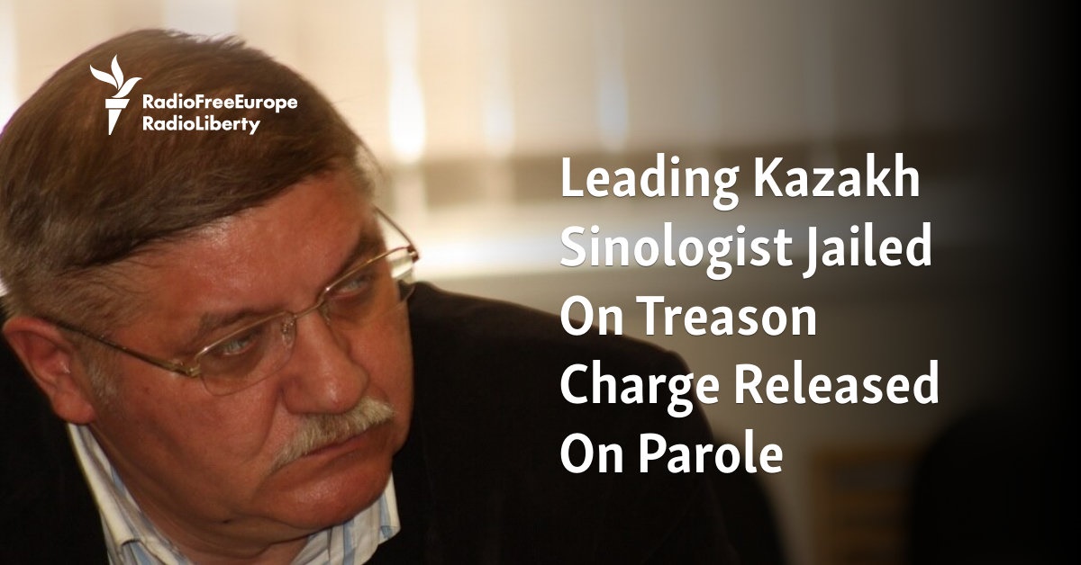 Leading Kazakh Sinologist Jailed On Treason Charge Released On Parole - Vimarsana News