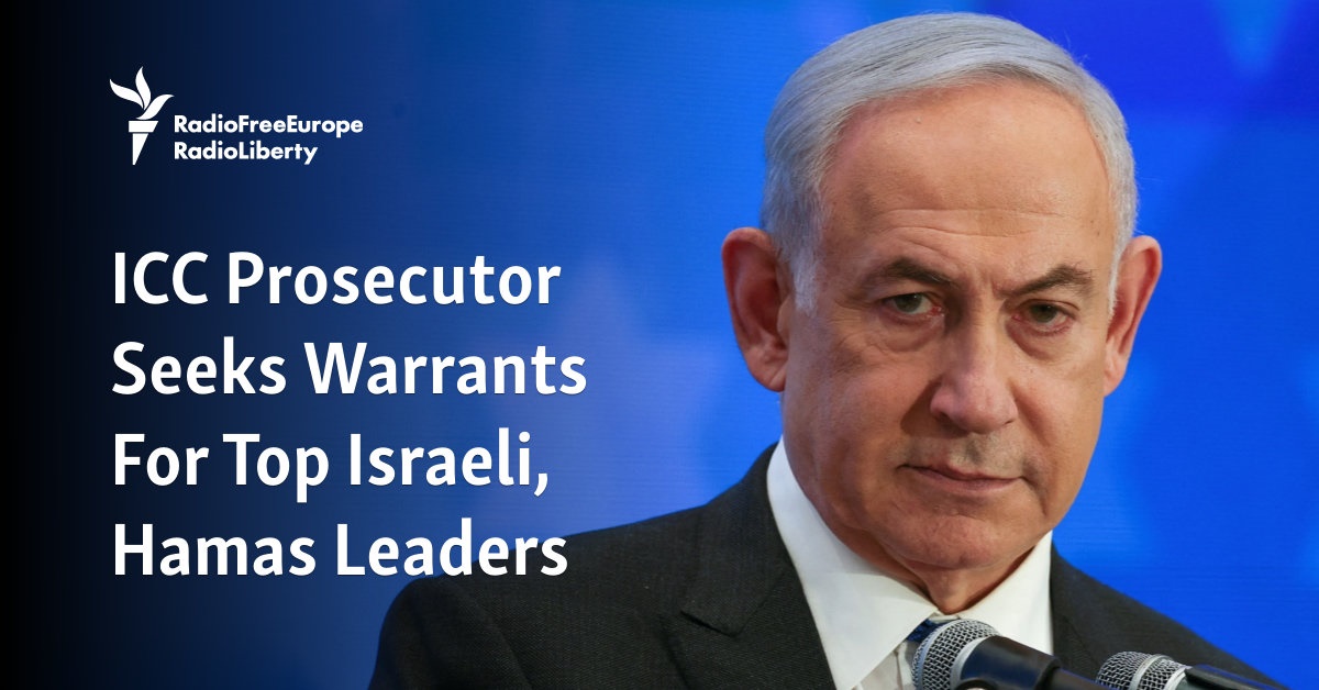 ICC Prosecutor Seeks Warrants For Top Israeli, Hamas Leaders