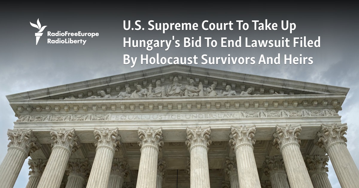 U.S. Supreme Court To Take Up Hungary's Bid To End Lawsuit Filed By ...