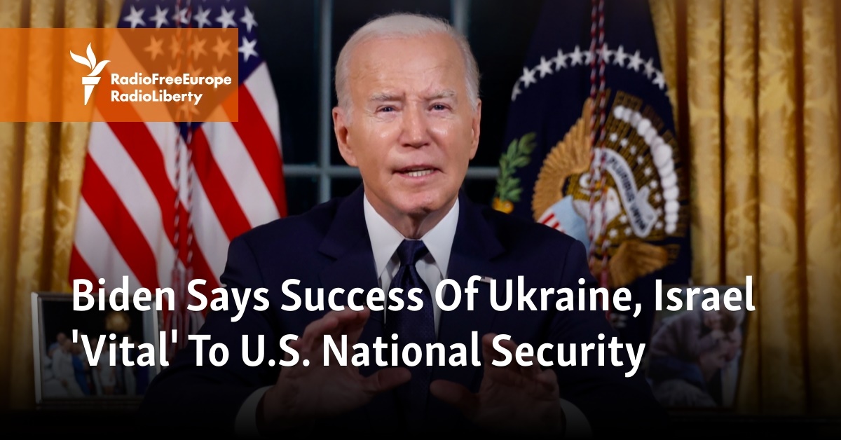 Biden Says Success Of Ukraine, Israel 'Vital' To U.S. National Security - Vimarsana News