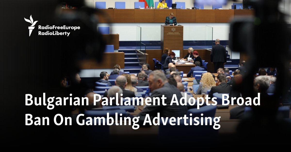 Bulgarian Parliament Adopts Broad Ban On Gambling Advertising