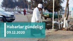 Habarlar gündeligi - 9-njy dekabr, 2020-nji ýyl