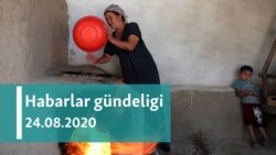 Habarlar gündeligi - 24-nji awgust, 2020-nji ýyl