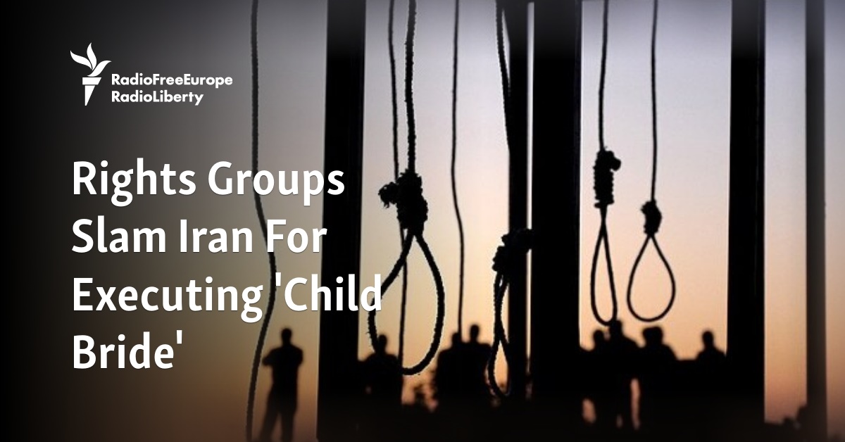 Rights Groups Slam Iran For Executing 'Child Bride' - Vimarsana News