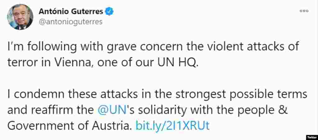 &quot;Óriási aggodalommal követem a támadás eseményeit, amely Bécset, az ENSZ egyik államát érte. Teljes mértékben elítélem az ilyesfajta támadásokat, és szeretném biztosítani Ausztria kormányát és népét az ENSZ szolidaritásáról&quot; - írta a Twitteren az ENSZ főtitkára, Antonio Guterres.