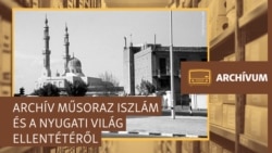 Fundamentalista nézetek és jogvédelem — archív műsor az iszlám és a nyugati világ ellentétéről