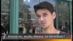 Şəxsən siz, media olmasa, nə itirərdiniz?